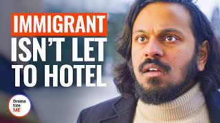 IMMIGRANT ISN’T LET TO HOTEL | @DramatizeMe