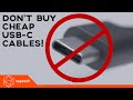 Don't Buy Cheap USB-C Cables!