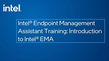 Introduction to Intel® Endpoint Management Assistant (Intel® EMA) | Intel Business