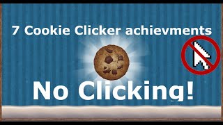 Cookie Clicker achievements you can get without clicking!