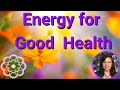 Energy for good health 