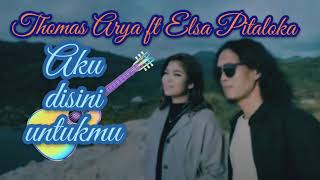 Thomas Arya Ft Elsa Pitalokaaku Disini Untukmu Acoustic