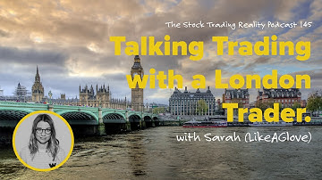 STR 145: Talking Trading with a London Trader. (audio only)