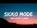 Travis Scott - SICKO MODE (Lyrics) ft. Drake