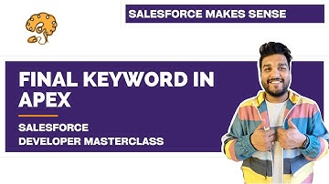 FINAL Keyword in Apex | Chapter 45 |  Salesforce Developer Masterclass