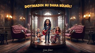Doymadın Mı Daha Bülbül? 🐦 Anadolu Rock Ballad (Söz: Serkan Savaşeri Vokal & Müzik: Ai)