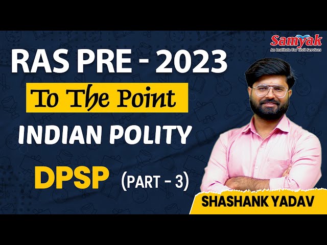 RAS Pre Polity : DPSP (Part 3) Amendments & Cases | To the Point By Shashank Yadav | Samyak