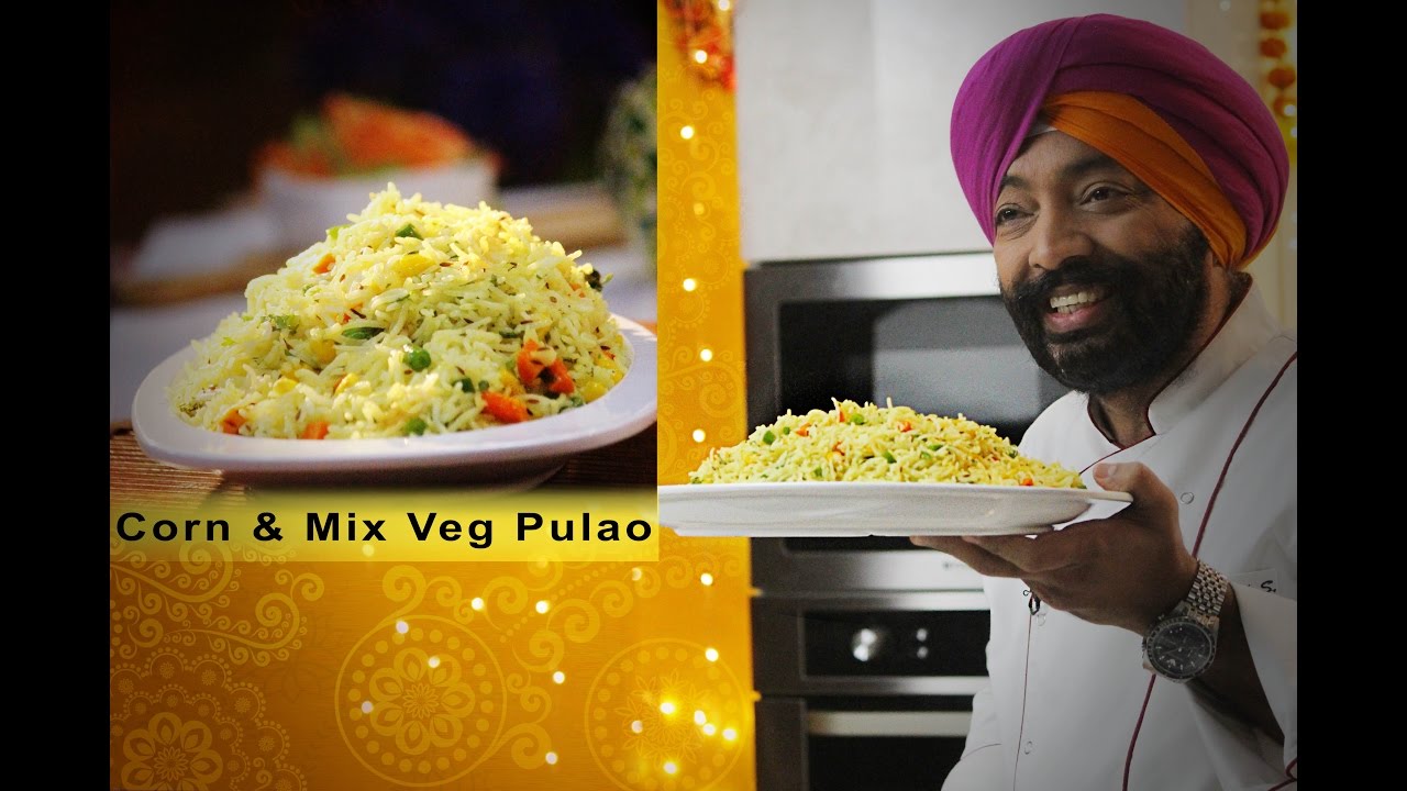 Corn & Mix veg Pulao | chefharpalsingh