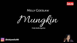 Melly Goeslaw - Mungkin || by Cindy