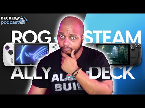 ASUS ROG Ally Vs Valve Steam Deck: Can They COEXIST? | DeckedUP Ep 33