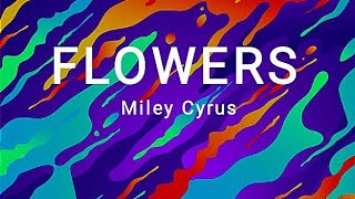 Flowers - Miley Cyrus