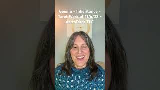 Gemini - Inheritance - Tarot Werk of 11/6/23 - AstroTarot TLC #tarot #gemini