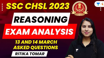 SSC CHSL Exam Analysis 2023 | 13 and 14 March | Reasoning Asked Questions | Ritika Tomar
