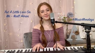 Put A Little Love On Me - Niall Horan (Cover by Amanda Nolan)