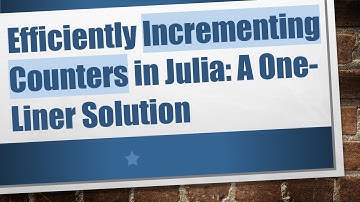Efficiently Incrementing Counters in Julia: A One-Liner Solution