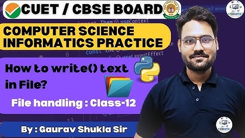 Python File Handling: Write to Text File using write() | Class 12 CBSE/IP | by Gaurav Sir  #cbse