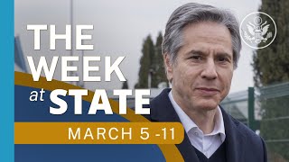The Week At State • A review of the week's events at the State Department, March 5 - March 11, 2022
