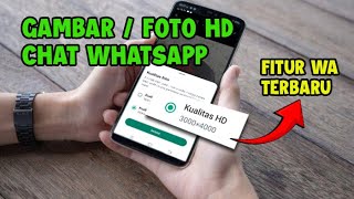 TERBARU! Kirim Foto Gambar HD di WA | Cara Kirim Foto HD Gambar HD pada Chat WhatsApp