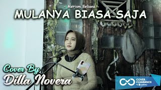 MULANYA BIASA SAJA - MERIAM BELLINA COVER BY DILLA NOVERA