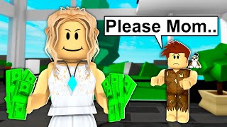 My Rich Mom Doesn't Give ME Money.. (Roblox)