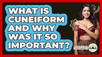 What Is Cuneiform And Why Was It So Important? - Middle East Explorers