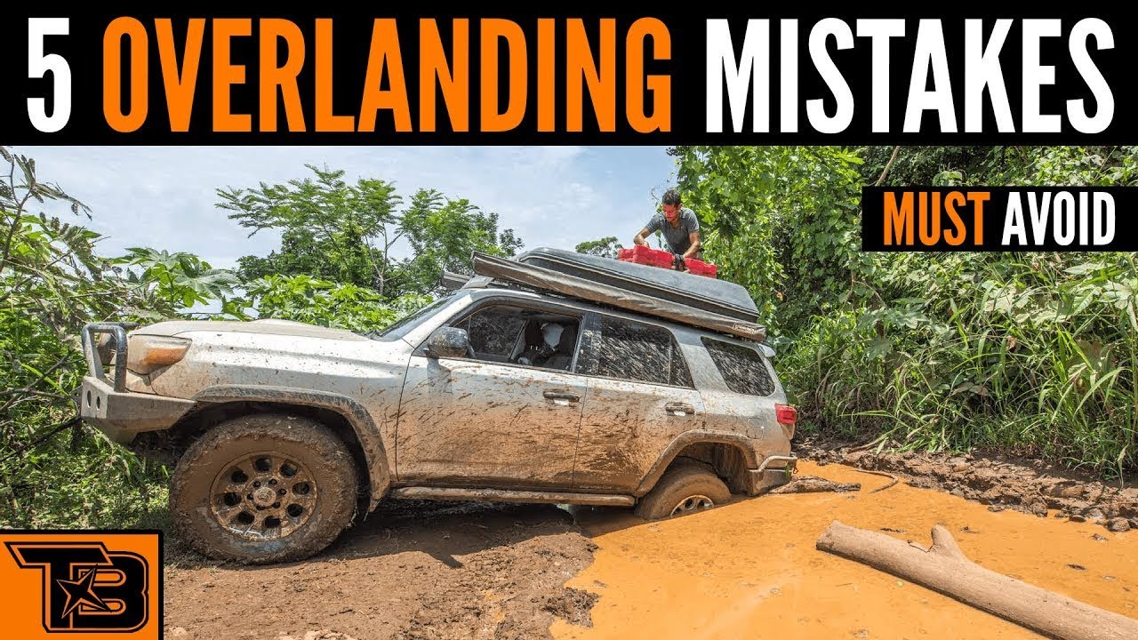 5 Overlanding Mistakes Everyone Should Avoid!