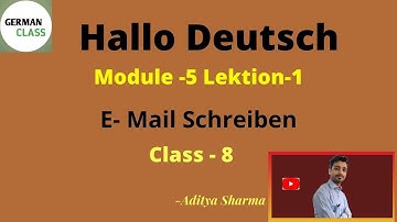 Learn German| E-Mail Schreiben| Class 8 Hallo deutsch| Module 5 Lesson-1| Aditya Sharma|2020