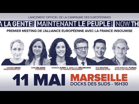 🔴 MEETING INTERNATIONAL #MaintenantLePeuple avec JL. Mélenchon et Manon Aubry à Marseille
