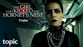 The Girl Who Kicked The Hornet's Nest | Trailer | Topic