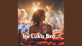 Download Lagu Ini Luka Bro.. MP3
