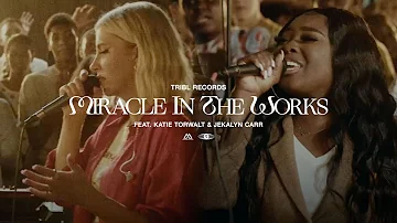 Miracle In The Works (feat. Katie Torwalt & Jekalyn Carr) | Maverick City Music | TRIBL