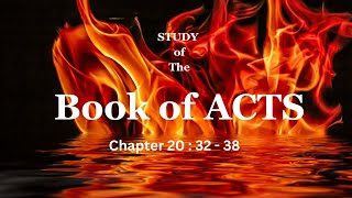 Bible Study  Acts 20 : 32  38 || 31st May 2024