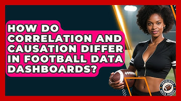 How Do Correlation And Causation Differ In Football Data Dashboards? - Gridiron Data Digest
