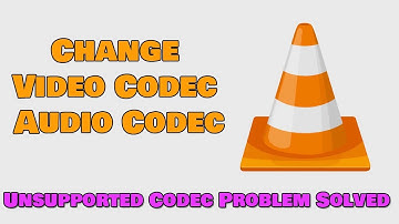 How To Change Video Codec & Audio Codec Using VLC Media Player