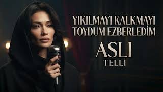 Aslı Telli - Yıkılmayı Kalkmayı Toydum Ezberledim (2026)