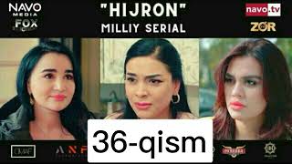 HIJRON SERIALI 36-QISM / ҲИЖРОН СЕРИAЛИ 36-ҚИСМ