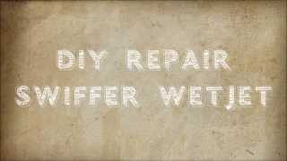 DIY Repair Swiffer WetJet