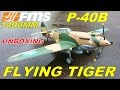 FMS P-40B FLYING TIGER 1400mm UNBOX