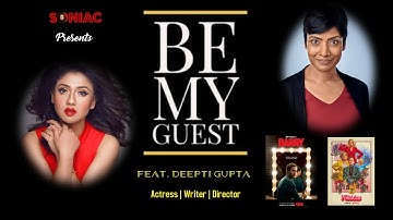Be My Guest ft. Deepti Gupta (Epi 01)