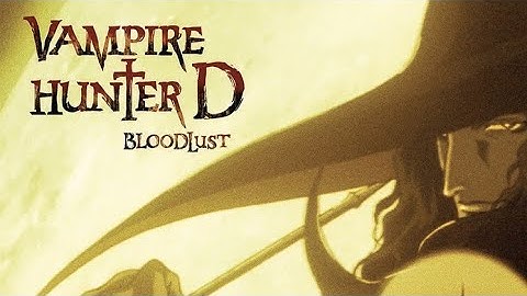 Thợ Săn Ma Cà Rồng D/Vampire Hunter D: Bloodlust (2000) Anime Full Vietsub