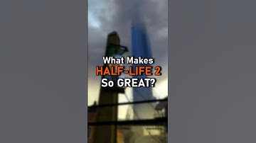 What Makes Half-Life 2 So GREAT?