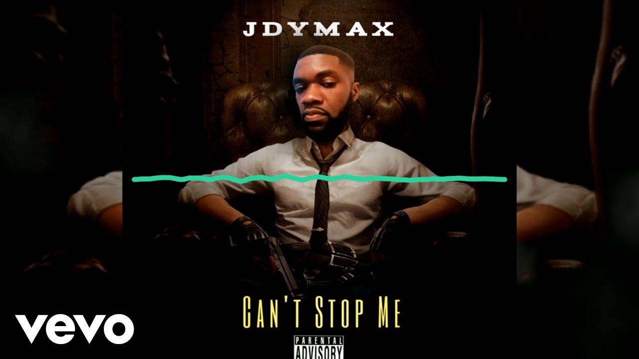 JDymax - Can't Stop Me (Official Audio)