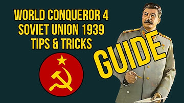 [GUIDE] Soviet Union Conquest 1939 World Conqueror 4 Guide/Tips&Tricks