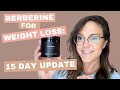 Berberine For Weight Loss: 15 Day Update