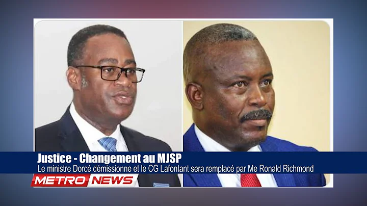 Le ministre Dorc dmissionne et le CG Lafontant ser...