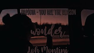 Wonder (letra e tradução) -Loh Montini | Paródia You Are The Reason