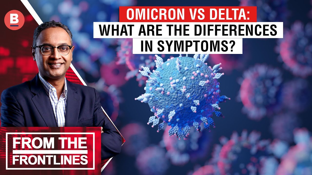 Omicron vs Delta What are the differences in symptoms? COVID19