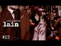【webを駆ける少女】 serial experiments lain 【実況プレイ】 #23