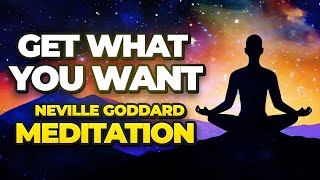 Get What You Want | Meditative Journey With Neville Goddard | Robert Zink