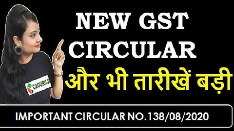 NEW GST CIRCULAR TO EXTEND DATES UNDER GST | GST NEW DATES